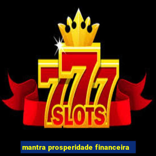 mantra prosperidade financeira